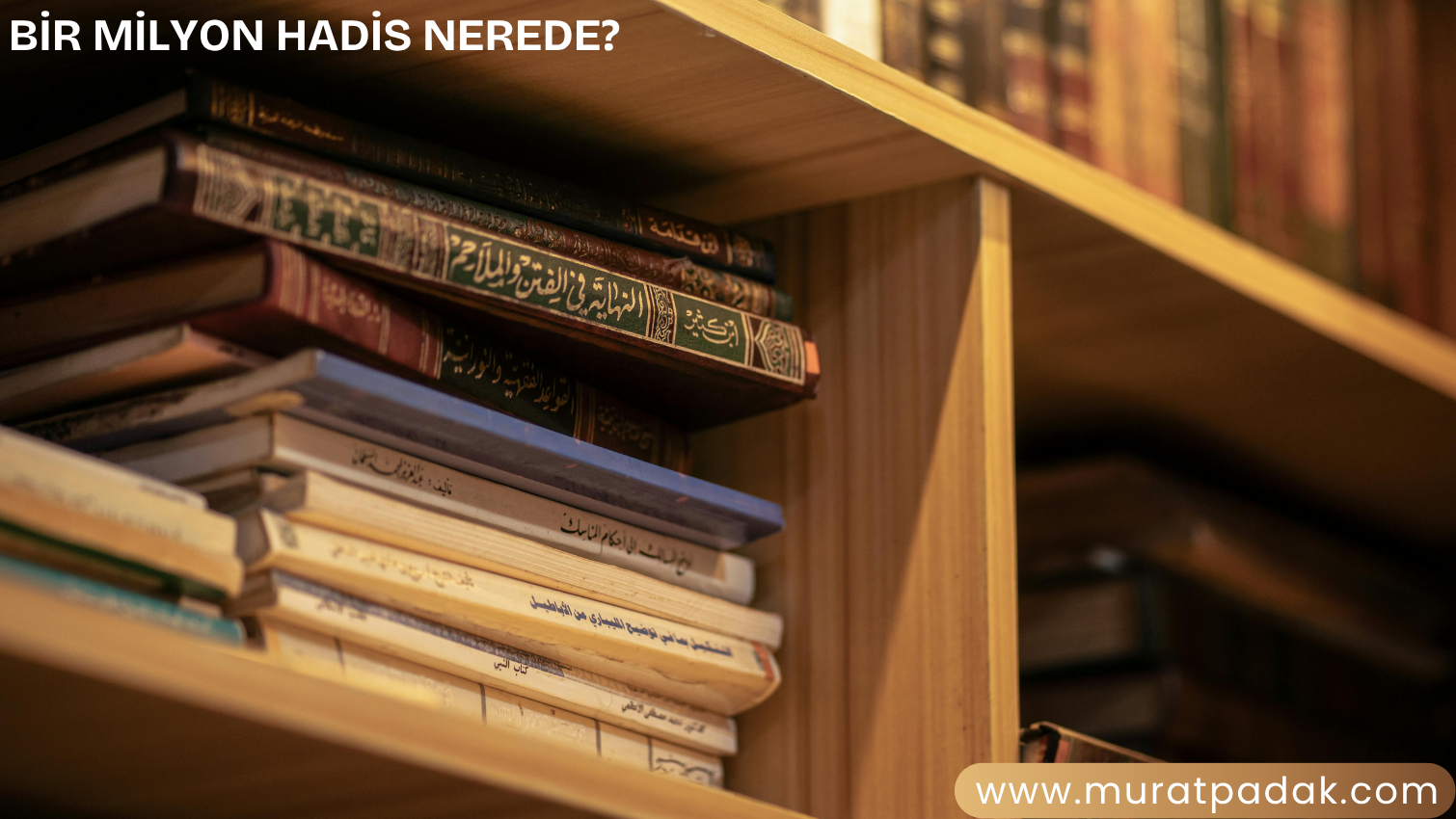 Bir Milyon Hadis Nerede?